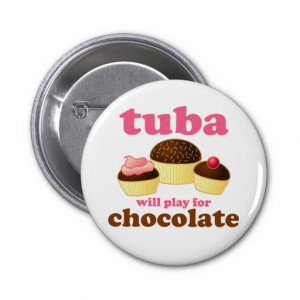 Funny Tuba Chocolate Quote Button