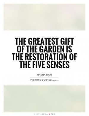 ... of the garden is the restoration of the five senses Picture Quote #1