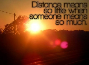 Distance means nothing
