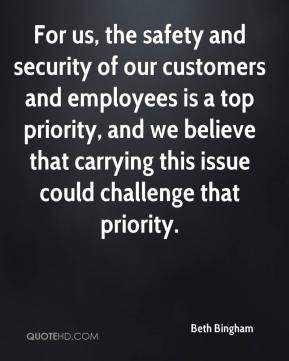 Beth Bingham - For us, the safety and security of our customers and ...