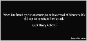 More Jack Henry Abbott Quotes