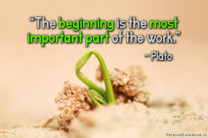 Inspirational Quote: “The beginning is the most important part of ...