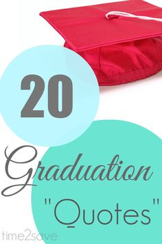 Graduation Quotes | 20 Sayings to Motivate, Encourage and Inspire ...