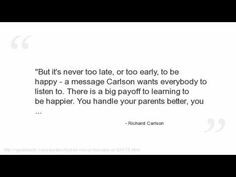 Richard Carlson #Quotes on YouTube - Don't Sweat the Small Stuff More