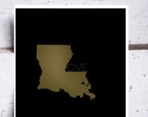 Louisiana Love 11 x 14 art print, quote. black and gold