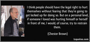 quote-i-think-people-should-have-the-legal-right-to-hurt-themselves ...
