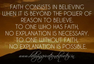 ... faith, no explanation is necessary. To one without faith, no