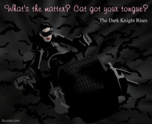 Dark Knight Rises Catwoman Quotes