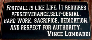 Football is like life... Vince Lombardi quote primitive wood sign