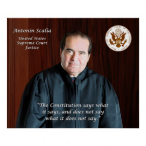 Quote #1 - Justice Antonin Scalia Posters