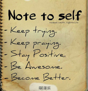 Everyone should write this down and keep is their note to self