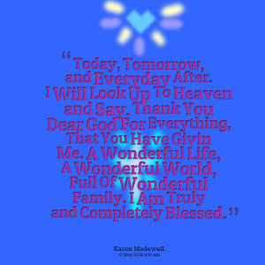 Quotes Picture: today, tomorrow, and everyday after i will look up to ...