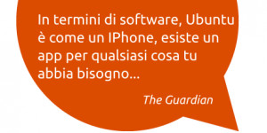 In termini di software, Ubuntu è come un iPhone, esiste un app per ...