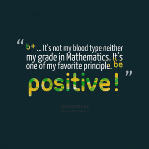 Quotes Picture: b &beeeeeepip; it's not my blood type neither my grade ...