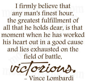 What makes victory sweet is the real possibility of defeat. What makes ...