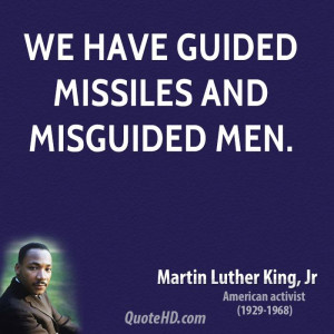 We have guided missiles and misguided men.