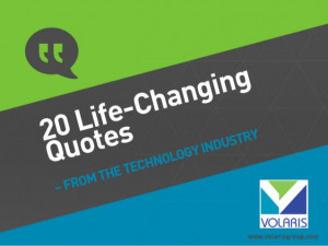 20 Life Changing Quotes from the Technology Industry