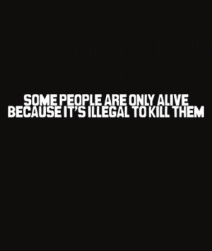... People Are Only Alive Because It's Illegal to Kill Them - Offensive T