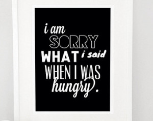 sorry what i said when i was hungry quote poster print, Typography ...