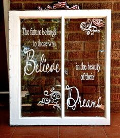 Beautiful Quote on old window - in vinyl More