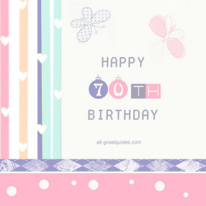 Happy 70th Birthday – Free Age Related Birthday Cards To Share On ...