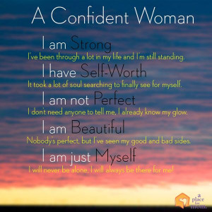 Confident Woman: I am strong. I’ve been through a lot in my life ...