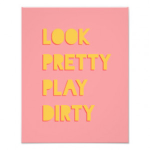 Look Pretty Play Dirty Success Quote Pink Art Photo