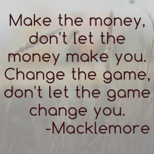 Macklemore Quotes Make The Money From @macklemore #startexp