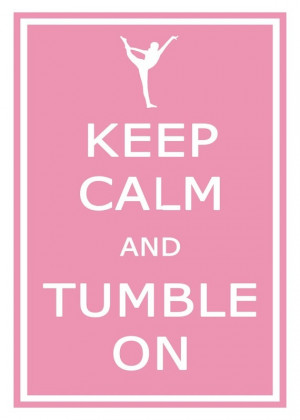 Keep Calm and Tumble On(: