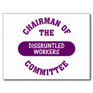 In charge of the disgruntled workers commitee postcard