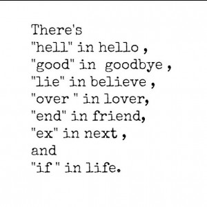 believe, end, ex, friend, good, goodbye, hell, hello, if, lie, life ...