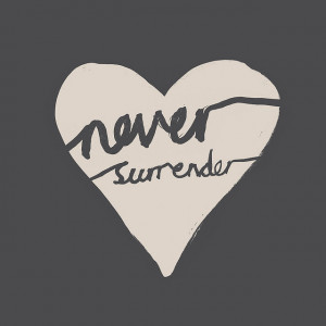 never surrender