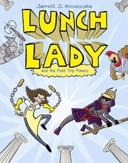 Lunch Lady -- Jarrett Krosoczka