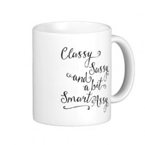 Classy Sassy And A Bit Smart Assy Classic White Coffee Mug