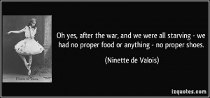 Oh yes, after the war, and we were all starving - we had no proper ...