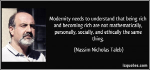 Modernity needs to understand that being rich and becoming rich are ...