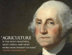 Washington, Agriculture CareersGeorge Washington, Organic Farms Quotes ...