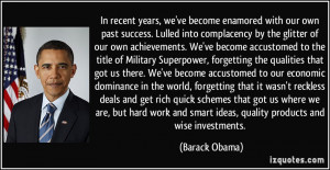 recent years, we've become enamored with our own past success. Lulled ...