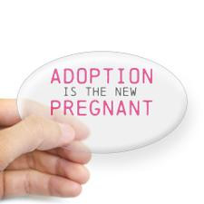 Adoption Is The New Pregnant Sticker (Oval) for