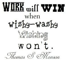 ... wishy-washy wishing won't.