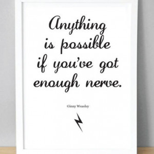 ... quote - 'Anything is possible if you've got enough nerve.' (148x210 mm