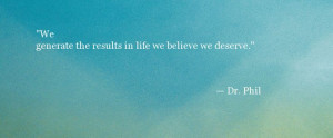 Inspirational Quotes - Dr Phil Quote - Oprah.com