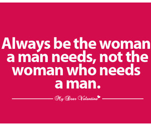 Always be the woman - Love Picture Quotes for Her
