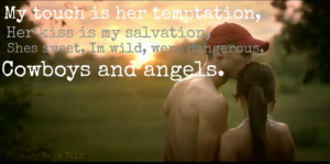 Cowboys and Angels. * Requested by: hidey0urcrazy - Britt. xoxo.