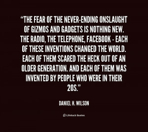File Name : quote-Daniel-H.-Wilson-the-fear-of-the-never-ending ...