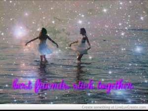 Best Friends Stick Together Quotes