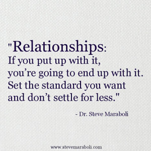 ... the standard you want and don t settle for less steve maraboli # quote