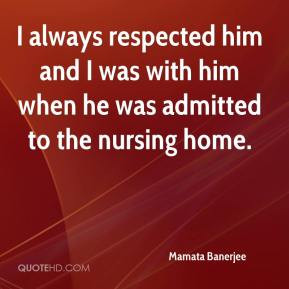 Mamata Banerjee - I always respected him and I was with him when he ...