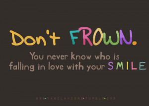 frown, inspirational, love, quote, quotes, smile, sweet