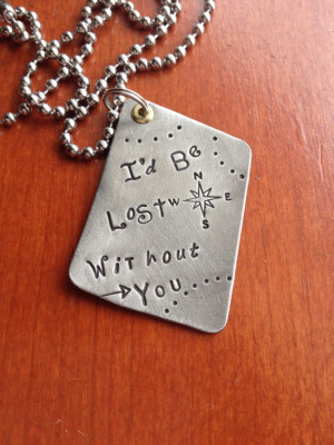 Compass I'd Be Lost Without You Quote Jewelry Hand Stamped Metal ...